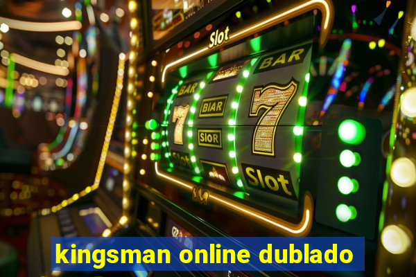 kingsman online dublado